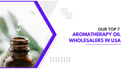 My Top 7 Aromatherapy Oil Wholesalers in USA