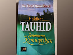 HAKIKAT TAUHID dan FENOMENA KEMUSYRIKAN