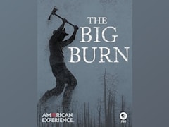 American Experience: The Big Burn