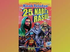 Kisah Teladan 25 Nabi & Rasul