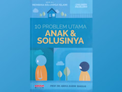 10 Problem Utama Anak & Solusinya