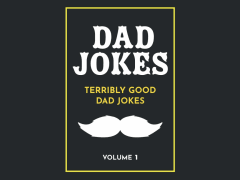 Dad Jokes: Terribly Good Dad Jokes