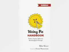 Slicing Pie: Fund Your Company Without Funds