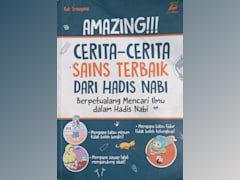 Amazing!!! Cerita-Cerita Sains Terbaik dari Hadis Nabi