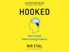 Hooked: How to Build Habit Forming Products