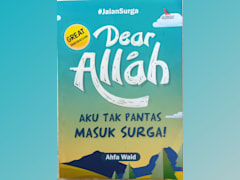 Dear Allah Aku Tak Pantas Masuk Surga