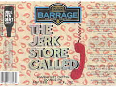 Barrage The Jerk Store Called