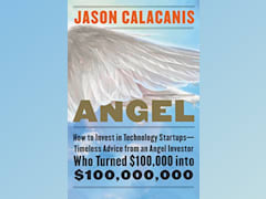 Angel: How to Invest in Technology Startups—Timeless Advice from an Angel Investor Who Turned $100,000 into $100,000,000