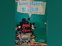 Love Makes You Stupid