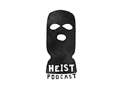 Heist Podcast | Podcast on Spotify