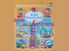 Ensiklopedia Pertamaku Alat Konstruksi