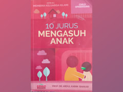 10 Jurus Mengasuh Anak