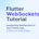 Flutter WebSockets Tutorial: Integrating WebSockets in Your Flutter App – A Step-by-Step Guide