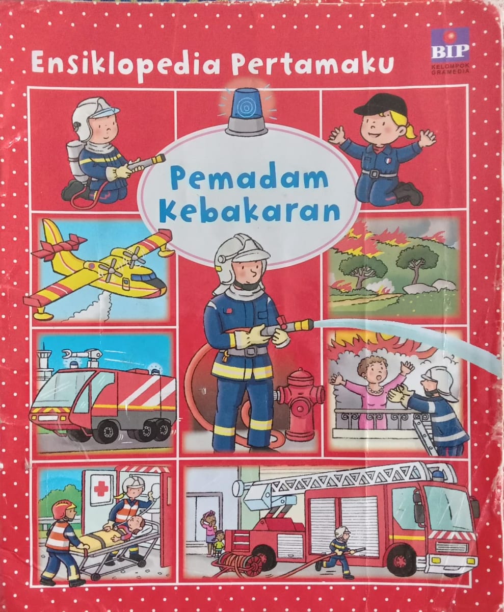 Ensiklopedia Pertamaku Pemadam Kebakaran