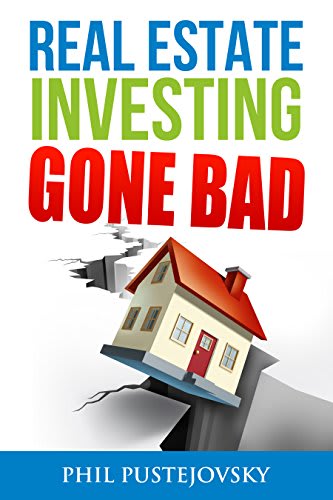 Real Estate Investing Gone Bad