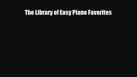 The Library of Easy Piano Favorites (Library of Series)