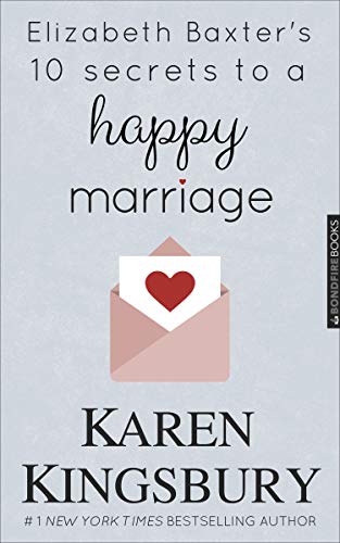 Elizabeth Baxter’s 10 Secrets to a Happy Marriage