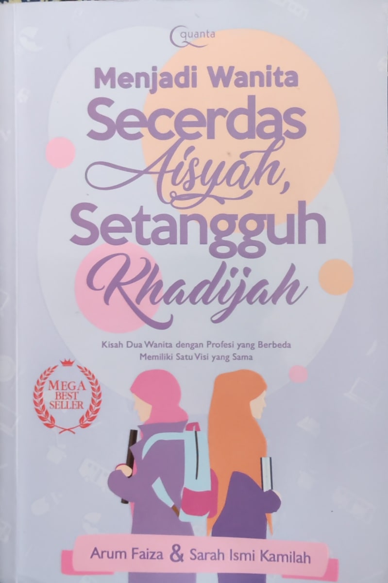 Menjadi wanita Secerdas Aisyah, Setangguh Khadijah