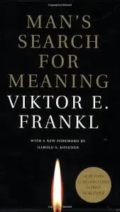 A Man’s search for Meaning