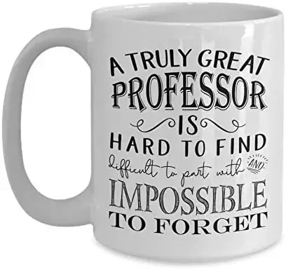 Truly Great Professor Mug - Tenured Professor for Men or Women - Retirement or Appreciation Idea