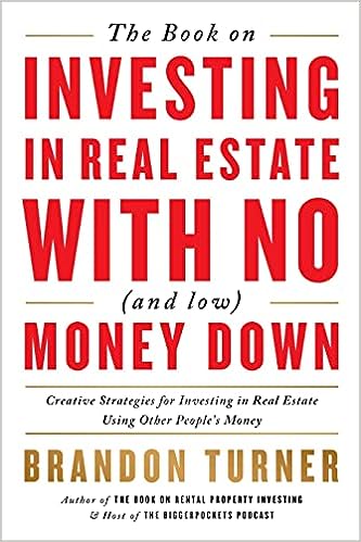 The Book on Investing in Real Estate With No (and Low) Money Down