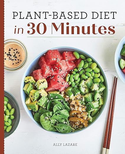 Plant-Based Diet in 30 Minutes