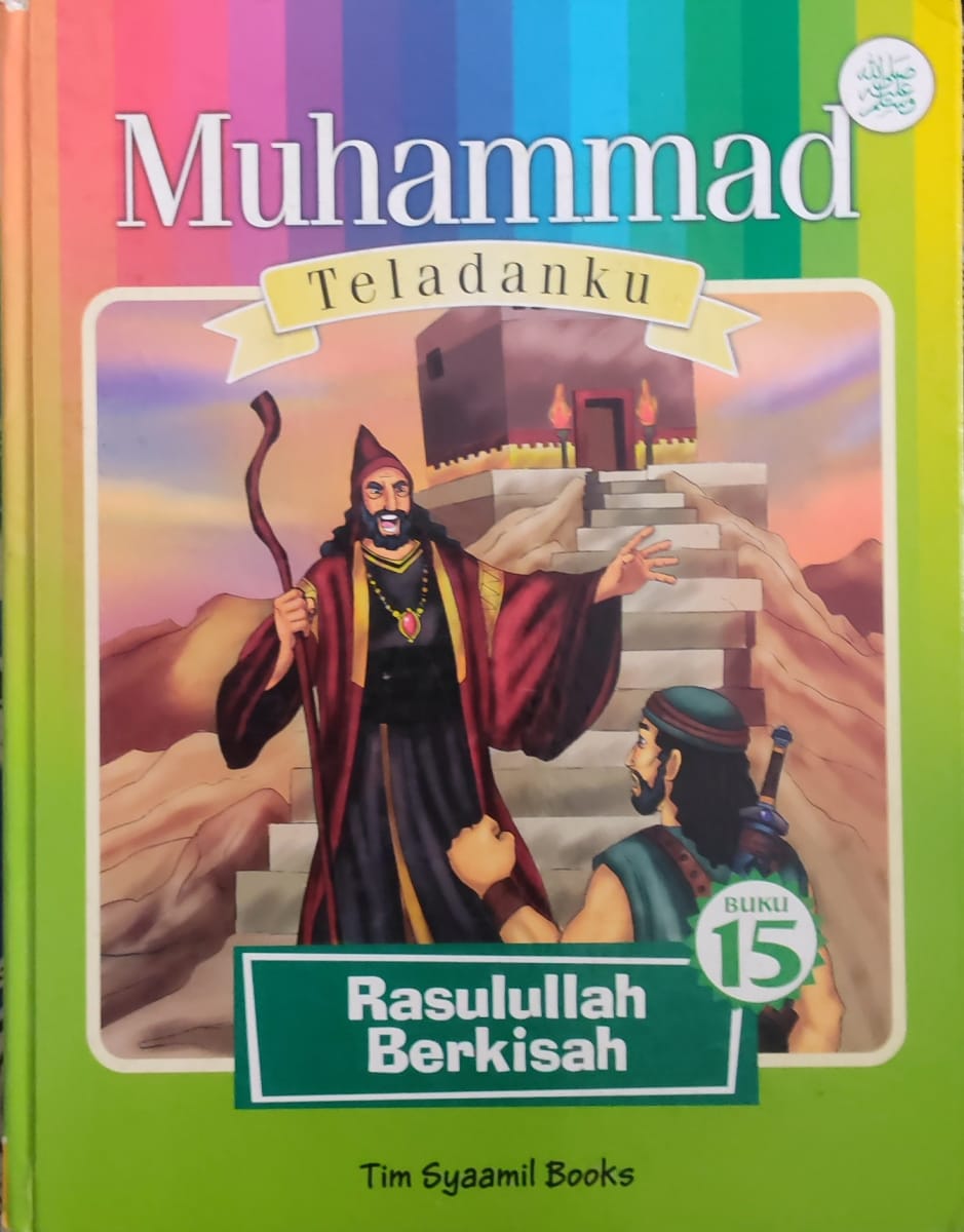 Muhammad Teladanku: Rasulullah Berkisah