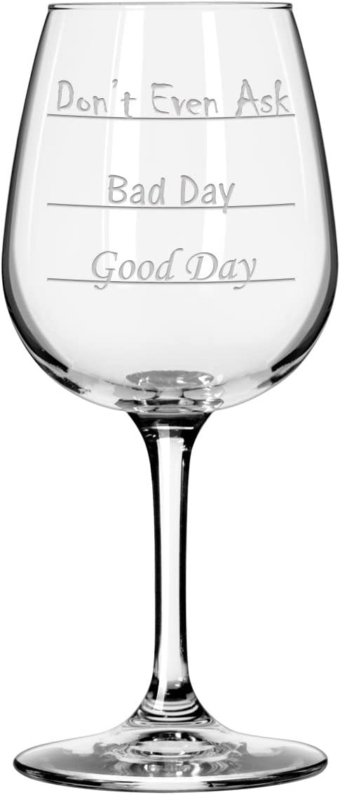 Good Day - Bad Day - Don't Even Ask Stemmed Wine Glass