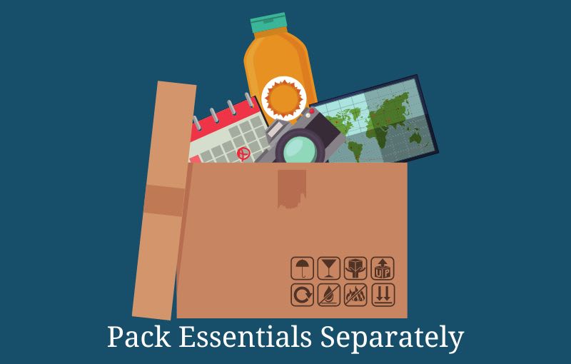 Pack essentials separately