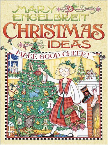 Mary Engelbreit Christmas Ideas: Make Good Cheer Hardcover and more