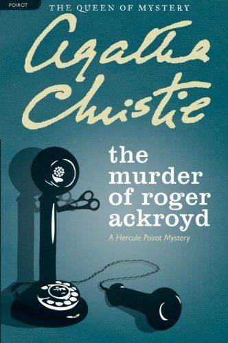 The Murder of Roger Ackroyd (Hercule Poirot, #4) 