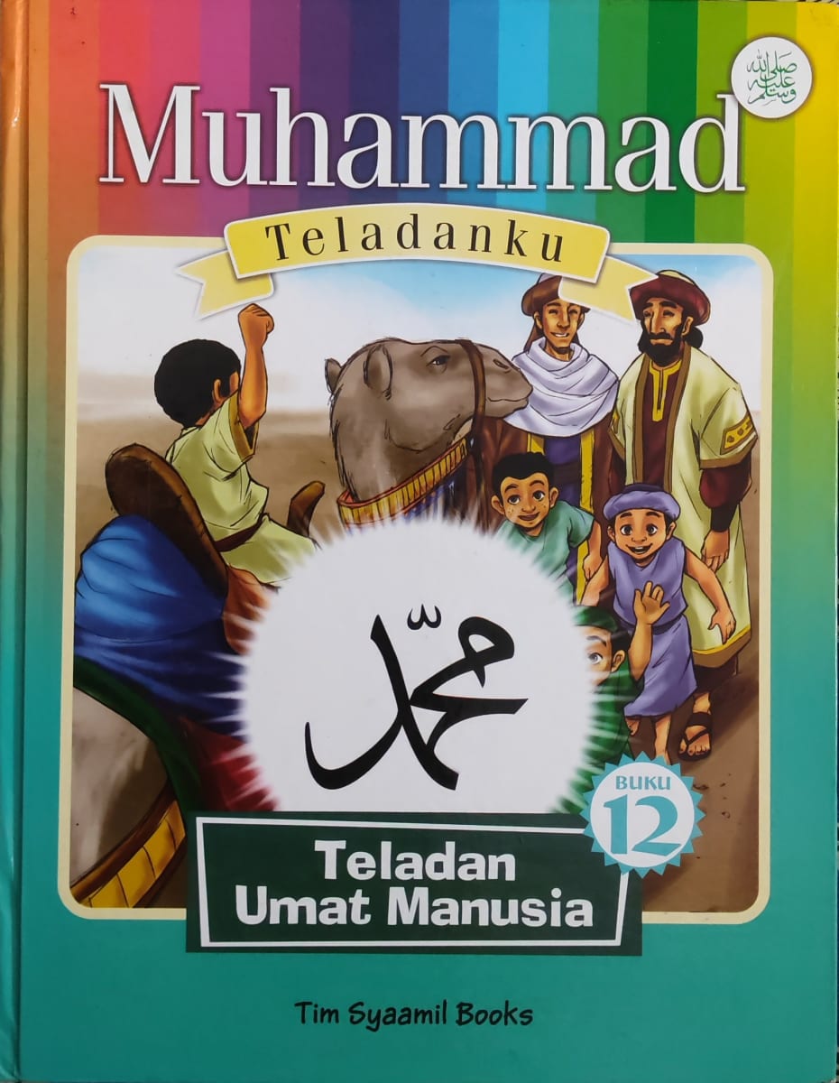 Muhammad Teladanku: Teladan Umat Manusia