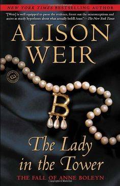 The Lady in the Tower : The Fall of Anne Boleyn