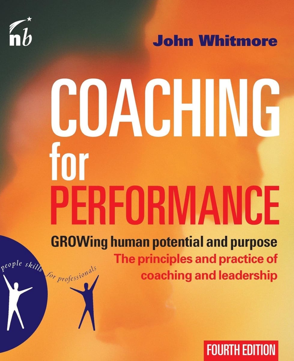 Coaching for Performance: Growing Human Potential and Purpose