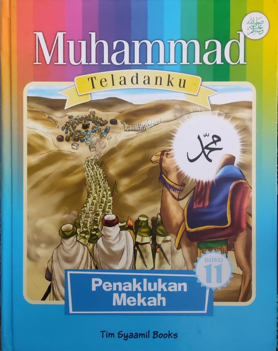 Muhammad Teladanku: Penaklukan Mekah
