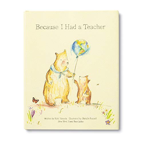 Because I Had a Teacher — New York Times best seller Hardcover – Picture Book, March 1, 2017