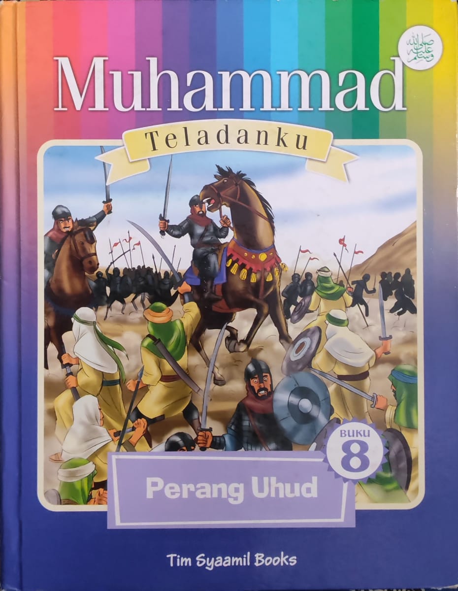 Muhammad Teladanku: Perang Uhud