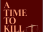 A Time to Kill