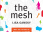 The Mesh