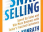 SNAP Selling: Speed Up Sales and Win More Business with Today's Frazzled Customers