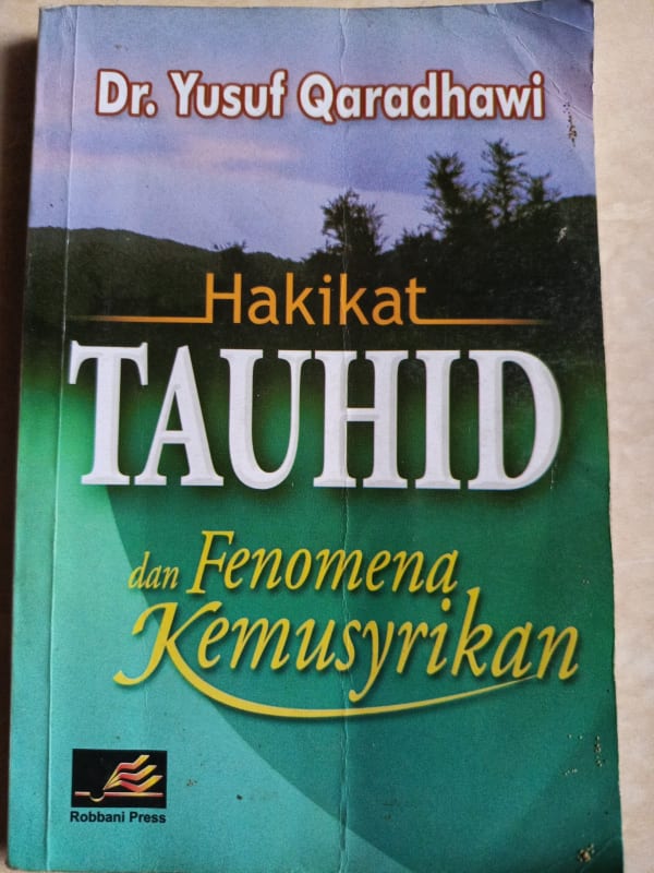 HAKIKAT TAUHID dan FENOMENA KEMUSYRIKAN