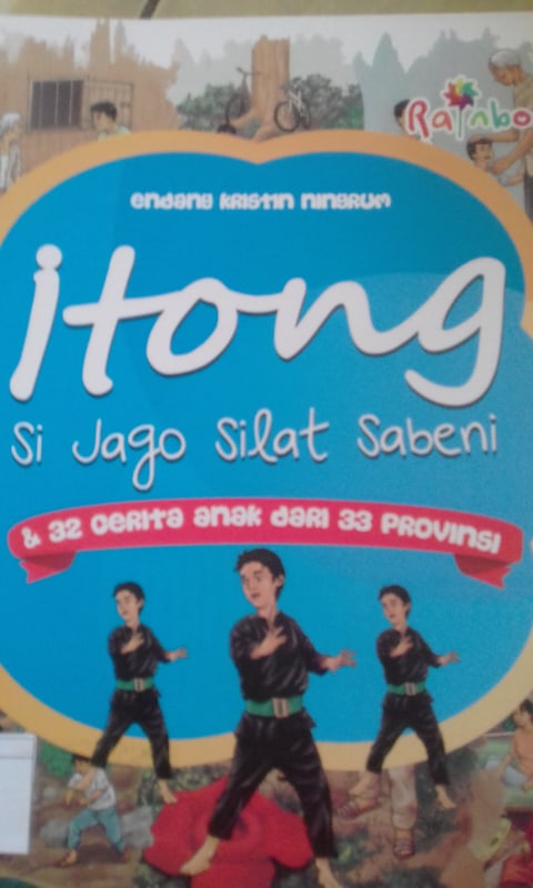 ITONG SI JAGO SILAT SABENI & 32 CERITA ANAK DARI 33 PROVINSI