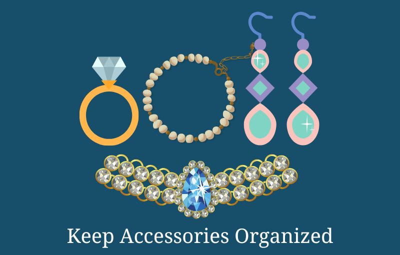Keep accessories organized