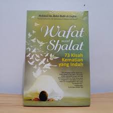 wafat saat shalat, 73 kisah kematian yang indah