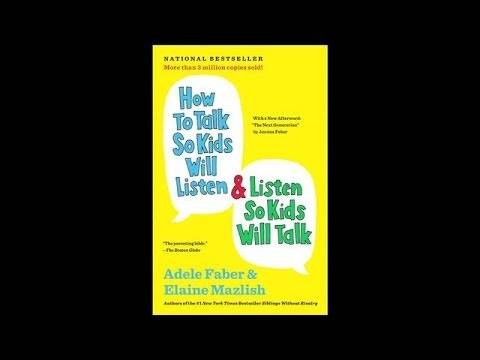 How to Talk So Kids Will Listen & Listen So Kids Will Talk