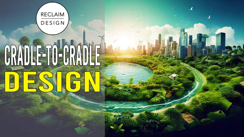 10 Ways Cradle-to-Cradle Design Revolutionizes Sustainability