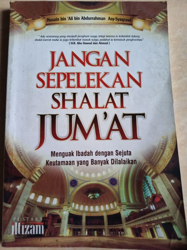 JANGAN SEPELEKAN SHOLAT JUMAT