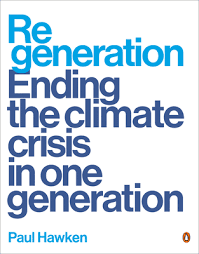 Regeneration: Ending the Climate Crisis in One Generation