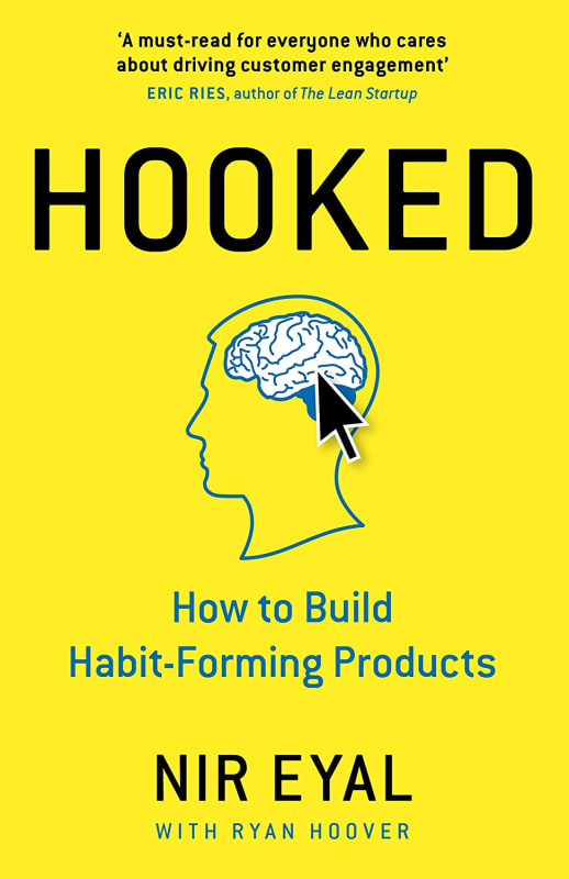 Hooked: How to Build Habit Forming Products