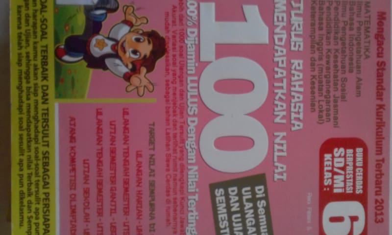 JURUS RAHASIA MENDAPATKAN NILAI 100 DI SEMUA ULANGAN DAN UJIAN SEMESTER KELAS 6 SD/MI